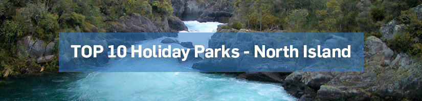 TOP 10 Holiday Parks: NZ Holiday Parks & Camping Grounds – North Island